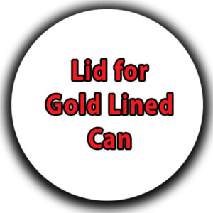 Lid for Gold Lined Can